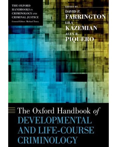 The Oxford Handbook of Developmental and Life-Course Criminology