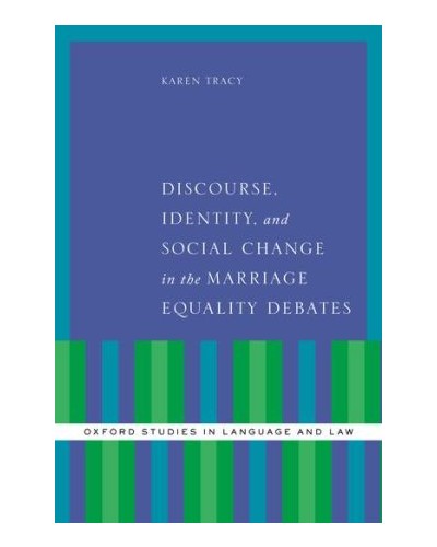 Discourse, Identity, and Social Change in the Marriage Equality Debates