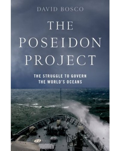 The Poseidon Project: The Struggle to Govern the World's Oceans