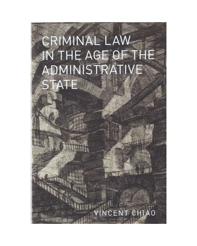 Criminal Law in the Age of the Administrative State