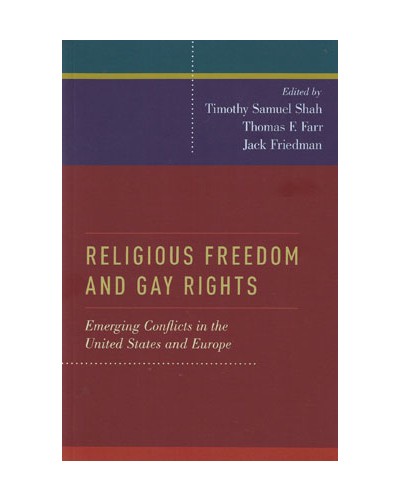 Religious Freedom and Gay Rights: Emerging Conflicts in North America and Europe