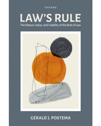 Law's Rule: The Nature, Value, and Viability of the Rule of Law