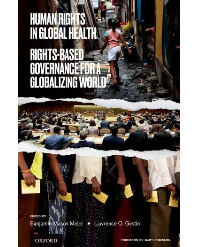 Human Rights in Global Health: Rights-Based Governance for a Globalizing World