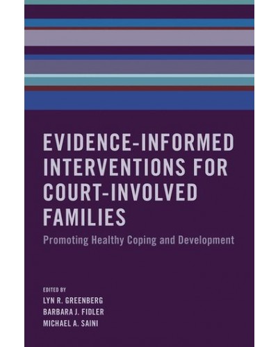 Evidence-Informed Interventions for Court-Involved Families Promoting Healthy Coping and Development