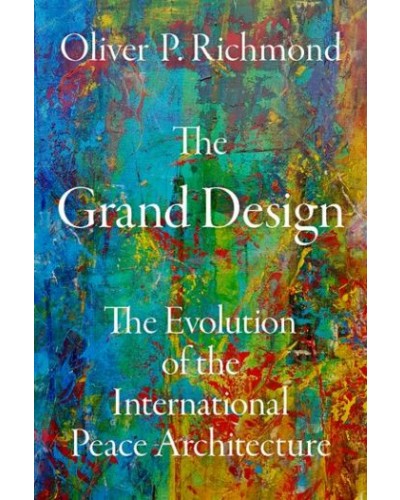 The Grand Design: The Evolution of the International Peace Architecture