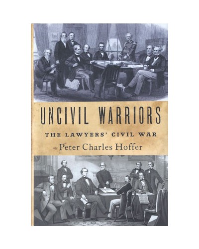 Uncivil Warriors: The Lawyers' Civil War