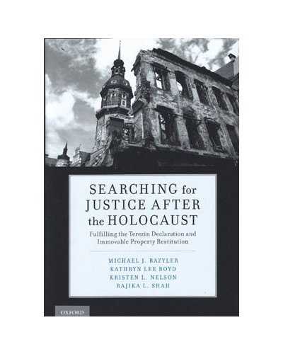 Searching for Justice After the Holocaust: Fulfilling the Terezin Declaration and Immovable Property Restitution
