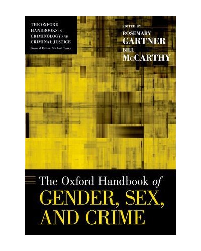The Oxford Handbook of Gender, Sex, and Crime