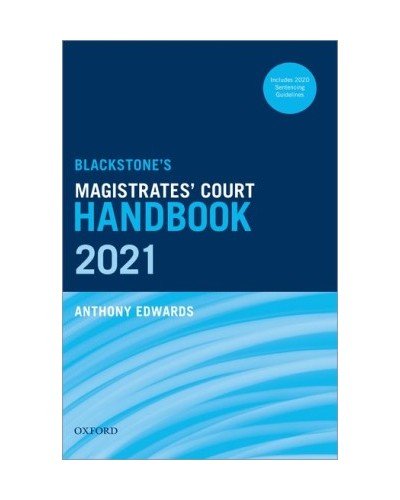Blackstone's Magistrates' Court Handbook 2021 and Blackstone's Youths in the Criminal Courts Pack
