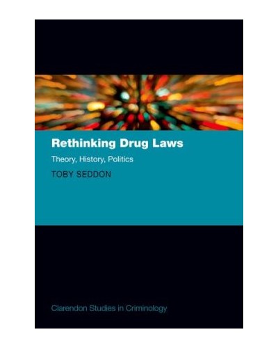 Rethinking Drug Laws: Theory, History, Politics