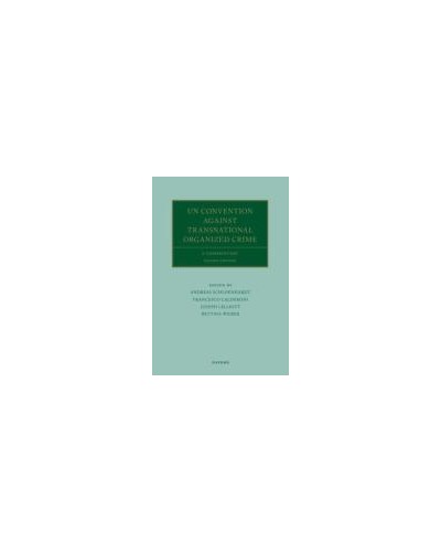 UN Convention against Transnational Organized Crime: A Commentary 2nd Edition