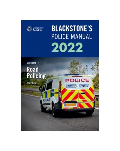 Blackstone's Police Manual Volume 3: Road Policing 2022