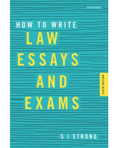 How to Write Law Essays & Exams, 6th Edition