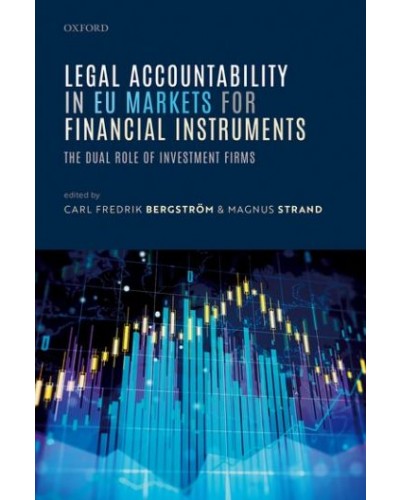 Legal Accountability in EU Markets for Financial Instruments: The Dual Role of Investment Firms