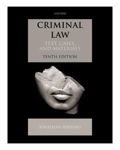 Criminal Law: Text, Cases and Materials 10th Edition