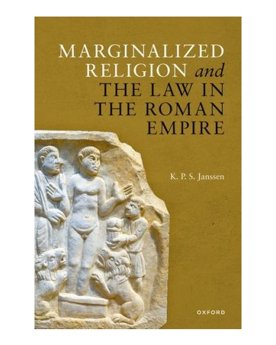Marginalized Religion and the Law in the Roman Empire