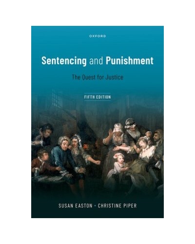 Sentencing and Punishment: The Quest for Justice, 5th Edition