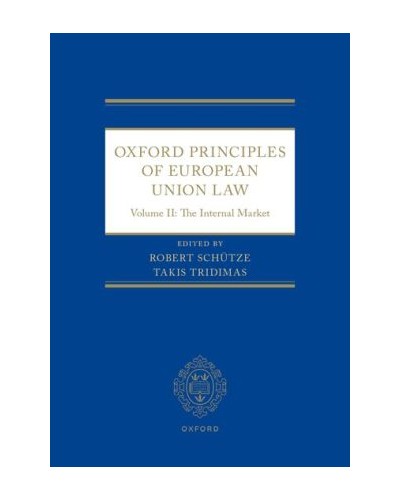 Oxford Principles of European Union Law, Volume II: The Internal Market