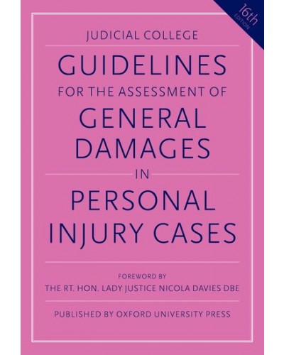 Judicial College Guidelines for the Assessment of General Damages in Personal Injury Cases 16th Edition