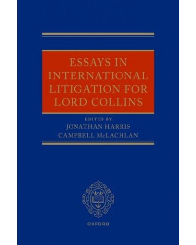 Essays in International Litigation for Lord Collins