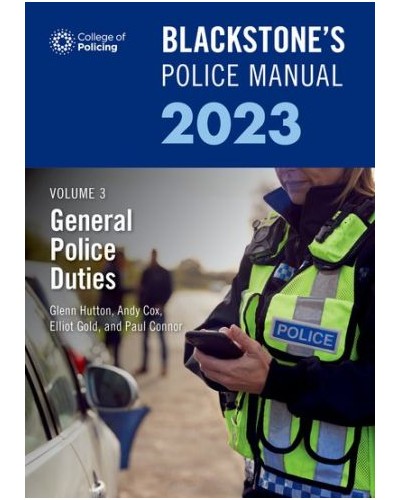 Blackstone's Police Manual 2023 Volume 3: General Police Duties