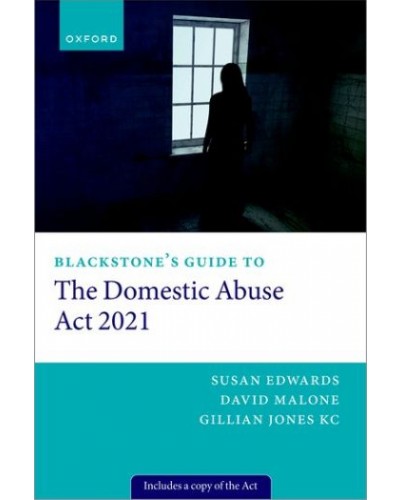 Blackstone's Guide to the Domestic Abuse Act 2021