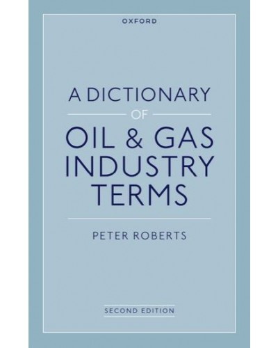 A Dictionary of Oil and Gas Industry Terms, 2nd Edition