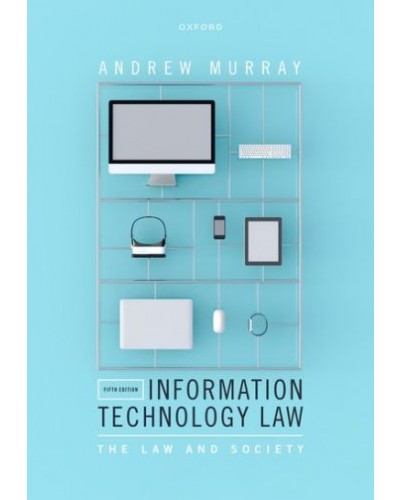 Information Technology Law: The Law and Society 5th Edition