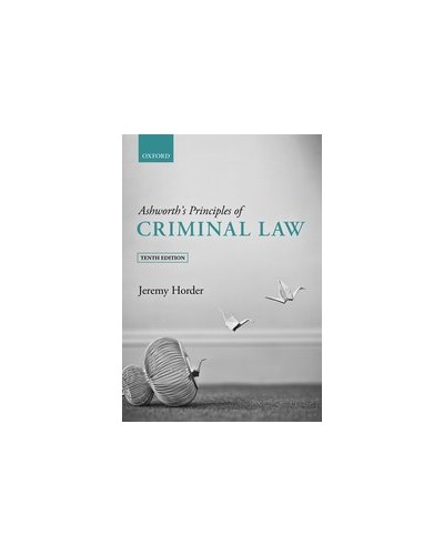 Ashworth's Principles of Criminal Law, 10th Edition