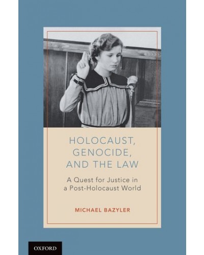 Holocaust, Genocide, and the Law: A Quest for Justice in a Post-Holocaust World