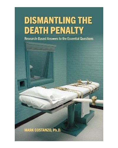 Dismantling the Death Penalty: Research-Based Answers to the Essential Questions