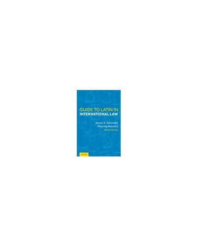 Guide to Latin in International Law, 2nd Edition