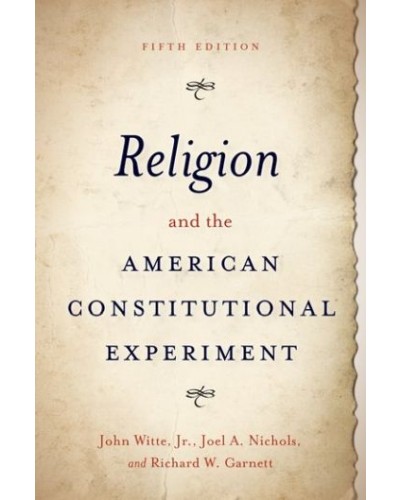 Religion and the American Constitutional Experiment 5th Edition