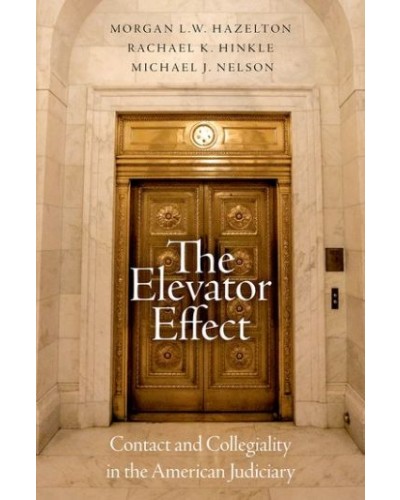 The Elevator Effect: Contact and Collegiality in the American Judiciary