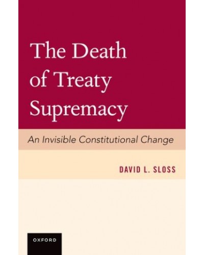 The Death of Treaty Supremacy: An Invisible Constitutional Change