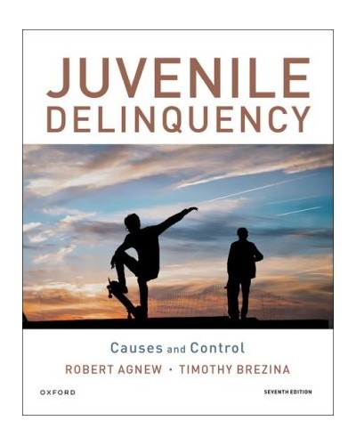 Juvenile Delinquency: Causes and Control 7th Edition