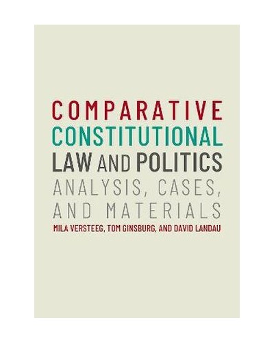 Comparative Constitutional Law and Politics: Analysis, Cases, & Materials