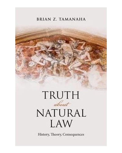 Truth About Natural Law: History, Theory, Consequences