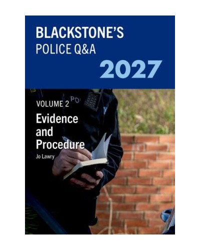 Blackstone's Police Q&A Volume 2: Evidence and Procedure 2027