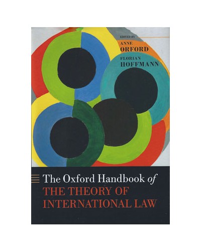 The Oxford Handbook of the Theory of International Law