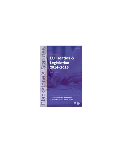 Blackstone's EU Treaties and Legislation 2014-2015, 25th Edition