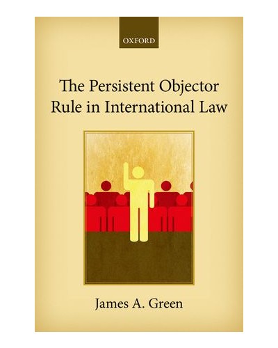 The Persistent Objector Rule in International Law
