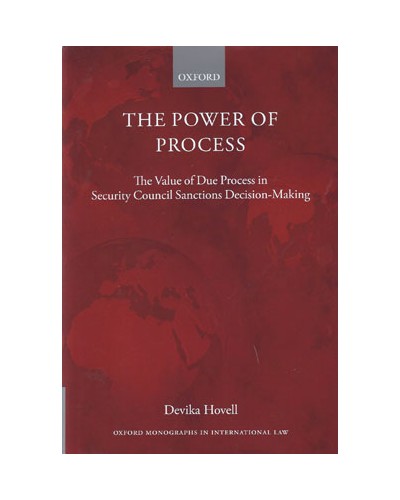 The Power of Process: The Value of Due Process in Security Council Sanctions Decision-Making