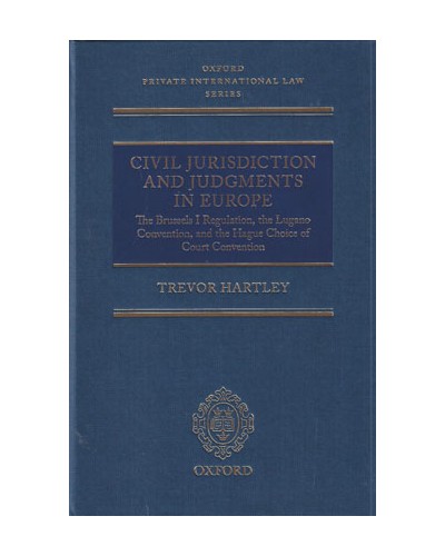 Civil Jurisdiction and Judgments in Europe: The Brussels I Regulation, the Lugano Convention, and the Hague Choice of Court Convention