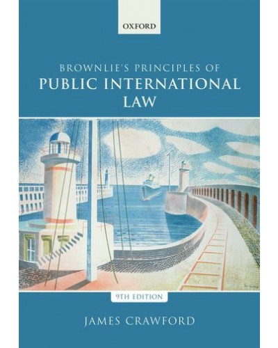 Brownlie's Principles of Public International Law, 9th Edition