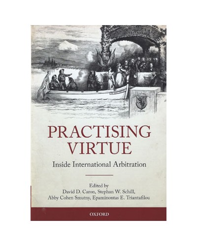 Practising Virtue: Inside International Arbitration