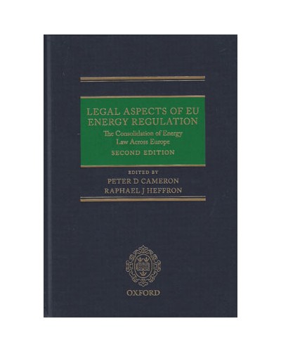 Legal Aspects of EU Energy Regulation: The Consolidation of Energy Law Across Europe, 2nd Edition