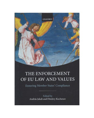 The Enforcement of EU Law and Values: Ensuring Member States' Compliance
