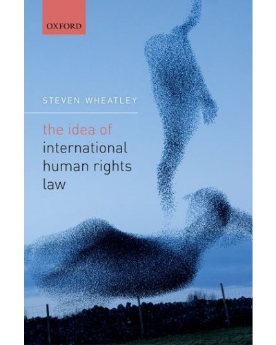 The Idea of International Human Rights Law