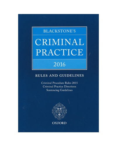 Blackstone's Criminal Practice 2016: Rules and Guidelines